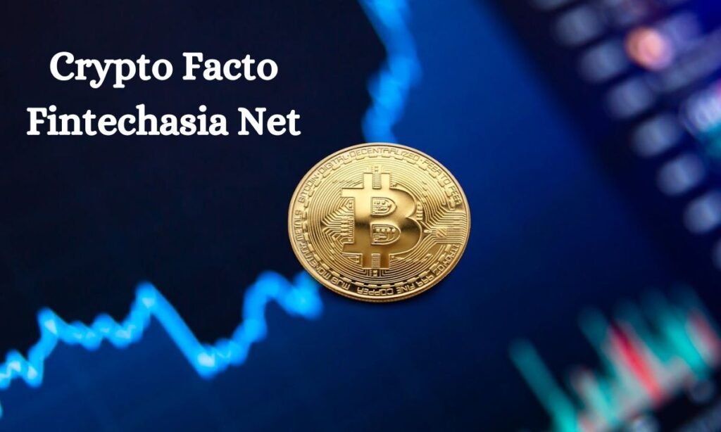 Crypto Facto Fintechasia Net